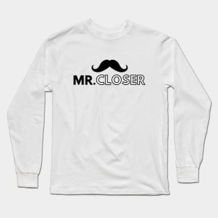 Mr. Closer black text Long Sleeve T-Shirt